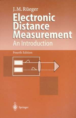 Electronic Distance Measurement: An Introduction de Jean M. Rüeger