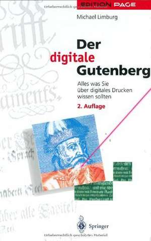 Der digitale Gutenberg: Alles was Sie über digitales Drucken wissen sollten de Michael Limburg