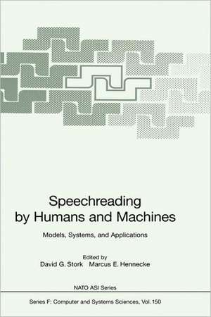 Speechreading by Humans and Machines: Models, Systems, and Applications de David G. Stork