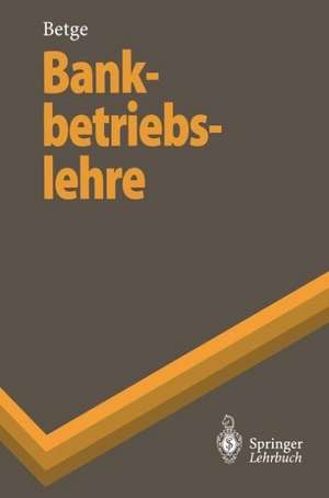 Bankbetriebslehre de Peter Betge