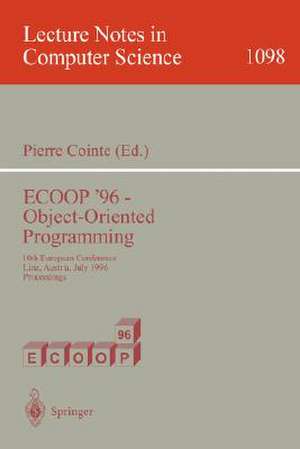 ECOOP '96 - Object-Oriented Programming: 10th European Conference, Linz, Austria, July 8-12, 1996. Proceedings de Pierre Cointe