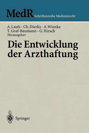 Die Entwicklung der Arzthaftung de Adolf Laufs