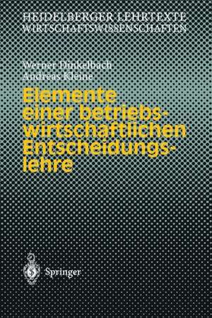 Elemente einer betriebswirtschaftlichen Entscheidungslehre de Werner Dinkelbach