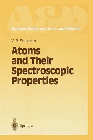 Atoms and Their Spectroscopic Properties de V.P. Shevelko