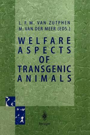 Welfare Aspects of Transgenic Animals: Proceedings EC-Workshop of October 30, 1995 de L. F. M. van Zutphen