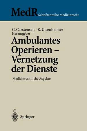 Ambulantes Operieren - Vernetzung der Dienste: Medizinrechtliche Aspekte de Gert Carstensen