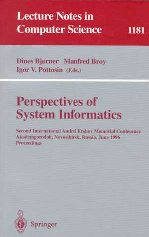 Perspectives of System Informatics: Second International Andrei Ershov Memorial Conference, Akademgorodok, Novosibirsk, Russia, June 25 - 28, 1996; Proceedings de Dines Bjørner