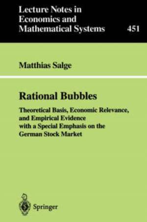 Rational Bubbles: Theoretical Basis, Economic Relevance, and Empirical Evidence with a Special Emphasis on the German Stock Market de Matthias Salge