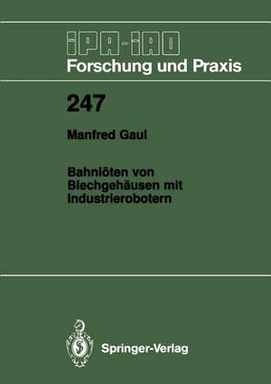 Bahnlöten von Blechgehäusen mit Industrierobotern de Manfred Gaul