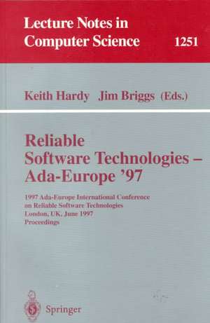 Reliable Software Technologies - Ada-Europe '97: 1997 Ada-Europe International Conference on Reliable Software Technologies, London, UK, June 2-6, 1997. Proceedings de Keith Hardy