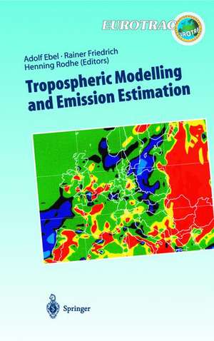 Tropospheric Modelling and Emission Estimation: Chemical Transport and Emission Modelling on Regional, Global and Urban Scales Chemistry Chemistry de Adolf Ebel