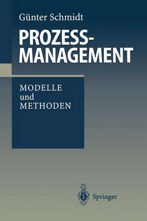 Prozeßmanagement: Modelle und Methoden de Günter Schmidt