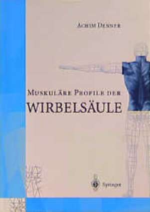 MuskulÄre Profile der WirbelsÄule de Achim Denner