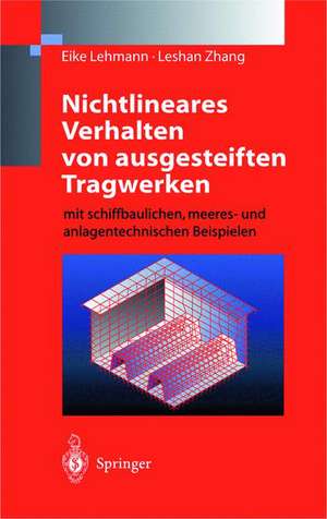 Nichtlineares Verhalten von ausgesteiften Tragwerken: mit schiffbaulichen, meeres- und anlagentechnischen Beispielen de Eike Lehmann