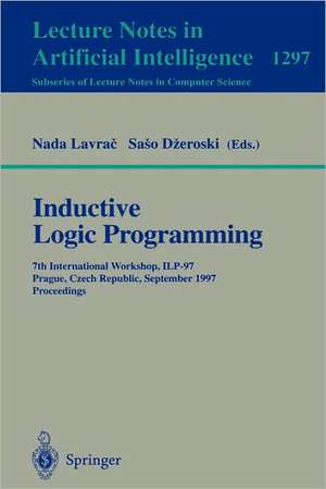 Inductive Logic Programming: 7th International Workshop, ILP-97, Prague, Czech Republic, September 17-20, 1997, Proceedings de Nada Lavrač