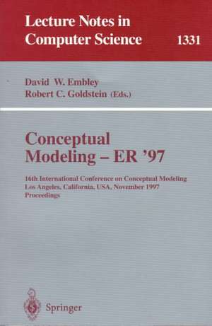 Conceptual Modeling - ER '97: 16th International Conference on Conceptual Modeling, Los Angeles, CA, USA, November 3-5, 1997. Proceedings de David W. Embley