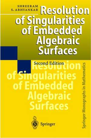 Resolution of Singularities of Embedded Algebraic Surfaces de Shreeram S. Abhyankar