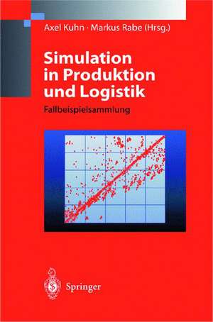 Simulation in Produktion und Logistik: Fallbeispielsammlung de Axel Kuhn