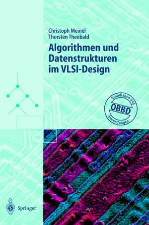 Algorithmen und Datenstrukturen im VLSI-Design: OBDD — Grundlagen und Anwendungen de Christoph Meinel