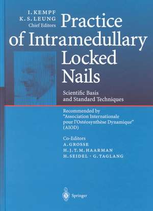 Practice of Intramedullary Locked Nails: Scientific Basis and Standard Techniques Recommended “Association Internationale pour I’Ostéosynthèse Dynamique” (AIOD) de A. Grosse