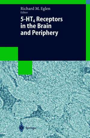 5-HT4 Receptors in the Brain and Periphery de Richard M. Eglen