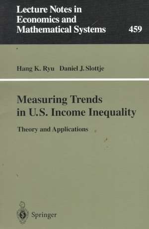 Measuring Trends in U.S. Income Inequality: Theory and Applications de Hang K. Ryu