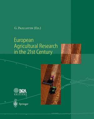 European Agricultural Research in the 21st Century: Which Innovations Will Contribute Most to the Quality of Life, Food and Agriculture? de Guy Paillotin