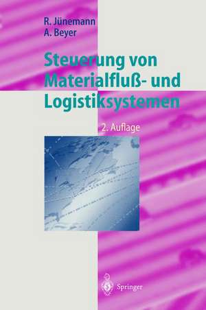 Steuerung von Materialfluß- und Logistiksystemen: Informations- und Steuerungssysteme, Automatisierungstechnik de Reinhardt Jünemann