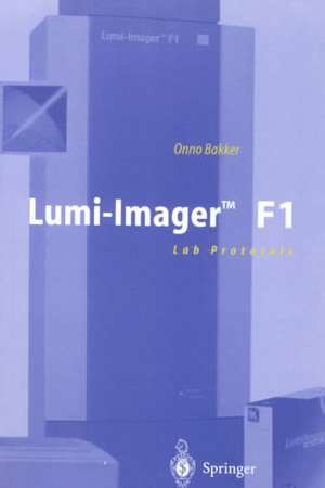 Lumi-Imager™ F1: Lab Protocols de Onno Bakker