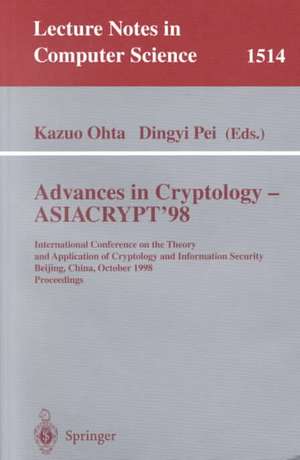 Advances in Cryptology — ASIACRYPT’98: International Conference on the Theory and Application of Cryptology and Information Security, Beijing, China, October 18–22, 1998, Proceedings de Kazuo Ohta