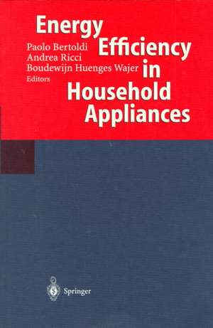 Energy Efficiency in Household Appliances: Proceedings of the First International Conference on Energy Efficiency in Household Appliances, 10–12 November 1997, Florence, Italy de Paolo Bertoldi