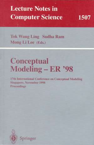 Conceptual Modeling - ER '98: 17th International Conference on Conceptual Modeling, Singapore, November 16-19, 1998, Proceedings de Tok Wang Ling