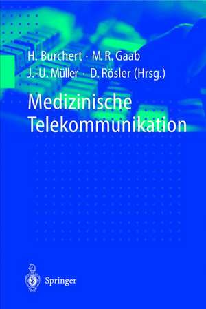 Medizinische Telekommunikation: Anleitung für alle Fachrichtungen de Jan-Uwe Müller