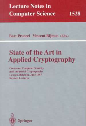 State of the Art in Applied Cryptography: Course on Computer Security and Industrial Cryptography, Leuven, Belgium, June 3-6, 1997 Revised Lectures de Bart Preneel