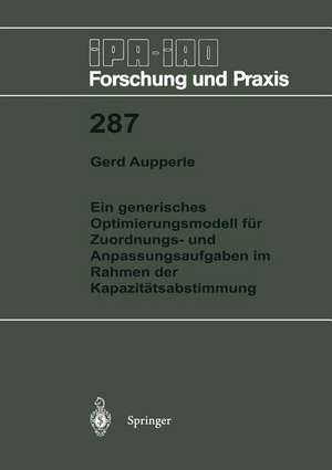 Ein generisches Optimierungsmodell für Zuordnungs- und Anpassungsaufgaben im Rahmen der Kapazitätsabstimmung de Gerd Aupperle