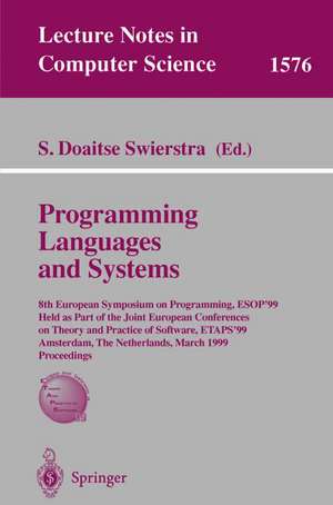 Programming Languages and Systems: 8th European Symposium on Programming, ESOP'99 Held as Part of the Joint European Conferences on Theory and Practice of Software, ETAPS'99, Amsterdam, The Netherlands, March 22-28, 1999 Proceedings de S. Doaitse Swierstra