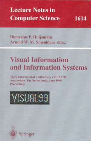 Visual Information and Information Systems: Third International Conference, VISUAL'99, Amsterdam, The Netherlands, June 2-4, 1999, Proceedings de Nies Huijsmans