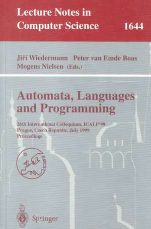 Automata, Languages and Programming: 26th International Colloquium, ICALP'99, Prague, Czech Republic, July 11-15, 1999 Proceedings de Jiri Wiedermann