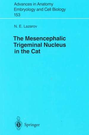 The Mesencephalic Trigeminal Nucleus in the Cat de N.E. Lazarov