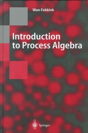 Introduction to Process Algebra de Wan Fokkink