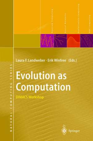 Evolution as Computation: DIMACS Workshop, Princeton, January 1999 de Laura F. Landweber