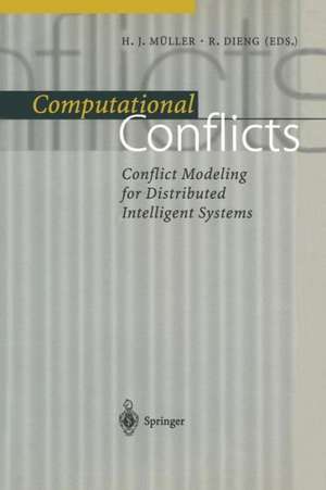 Computational Conflicts: Conflict Modeling for Distributed Intelligent Systems de Heinz J. Müller