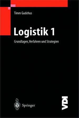 Logistik I: Grundlagen, Verfahren und Strategien de Timm Gudehus