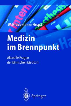 Medizin im Brennpunkt: Aktuelle Fragen der klinischen Medizin de W. Hiddemann