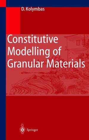 Constitutive Modelling of Granular Materials de Dimitrios Kolymbas