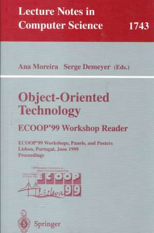 Object-Oriented Technology. ECOOP'99 Workshop Reader: ECOOP'99 Workshops, Panels, and Posters, Lisbon, Portugal, June 14-18, 1999 Proceedings de Ana Moreira