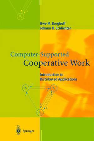 Computer-Supported Cooperative Work: Introduction to Distributed Applications de Uwe M. Borghoff