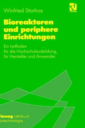 Bioreaktoren und periphere Einrichtungen: Ein Leitfaden für die Hochschulausbildung, für Hersteller und Anwender de Winfried Storhas