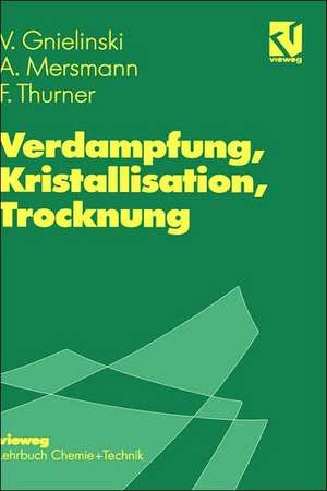 Verdampfung, Kristallisation, Trocknung de Volker Gnielinski