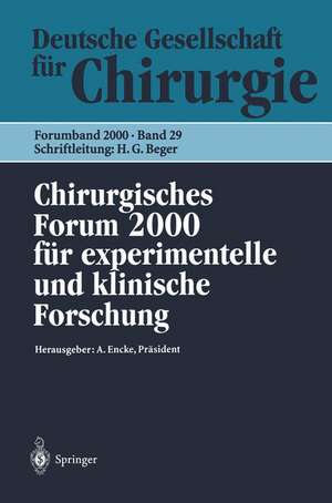 Chirurgisches Forum 2000 für experimentelle und klinische Forschung: 117. Kongreß der Deutschen Gesellschaft für Chirurgie Berlin, 02.05.–06.05.2000 de H. G. Beger